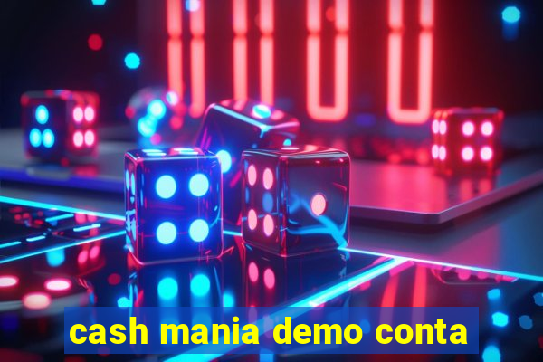 cash mania demo conta